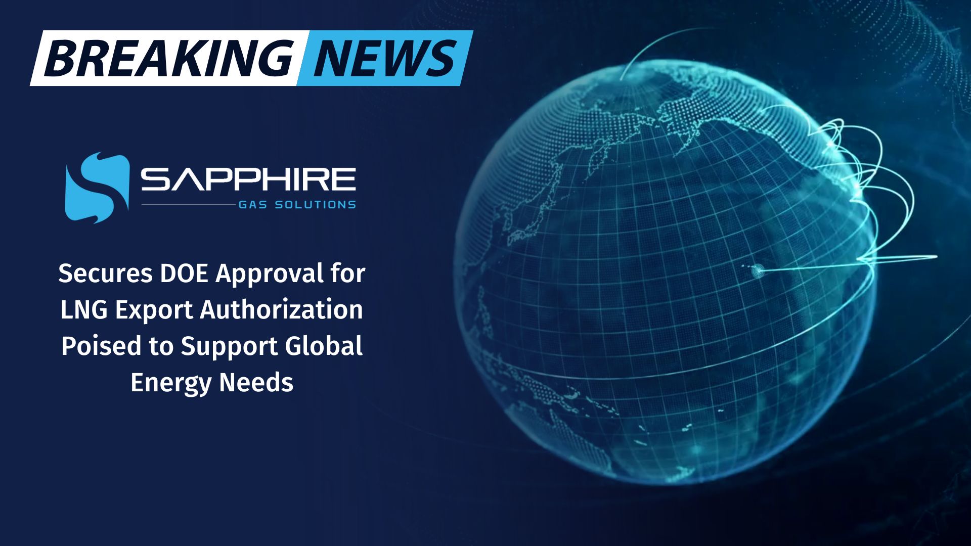 Sapphire Secures DOE Approval for LNG Export Authorization Poised to Support Global Energy Needs Sapphire Secures DOE Approval for LNG Export Authorization Poised to Support Global Energy Needs